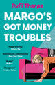 Margo's Got Money Troubles, the hilarious and unputdownable read to escape into this summer 9781399732543 Rufi Thorpe