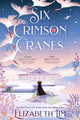 Book cover of: Six Crimson Cranes. By: Elizabeth Lim