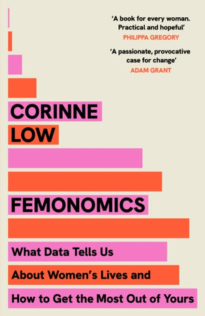 Femonomics, What Data Tells Us About Women's Lives and How to Get the Most Out of Yours