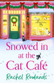 Book cover of: Snowed In at the Cat Cafe. By: Rachel Rowlands