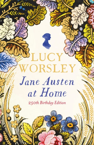 Jane Austen at Home, 250th Birthday Edition