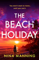 Beach Holiday, An utterly gripping psychological thriller with a heart stopping twist for 2025 9781399745581 Nina Manning