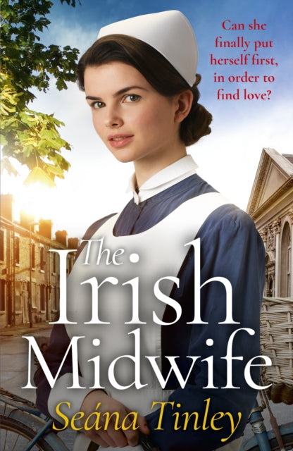 Irish Midwife, The brand-new, page-turning, romantic, heartwarming, heartbreaking and touching historical romance novel for 2025, set just before WW2 9781399747684 Seána Tinley