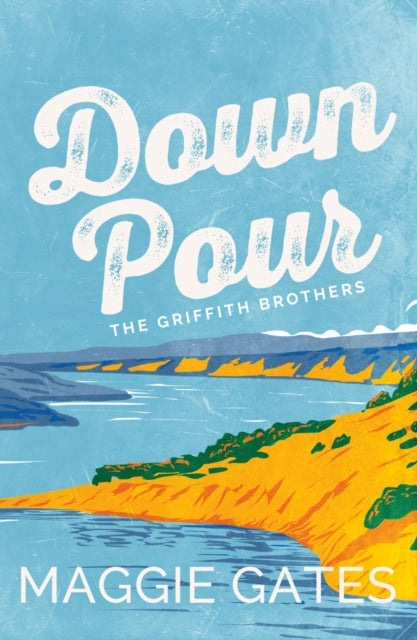 Downpour, A grumpy sunshine cowboy western romance set in a small town – your next wild romance read 9781399749725 Maggie Gates