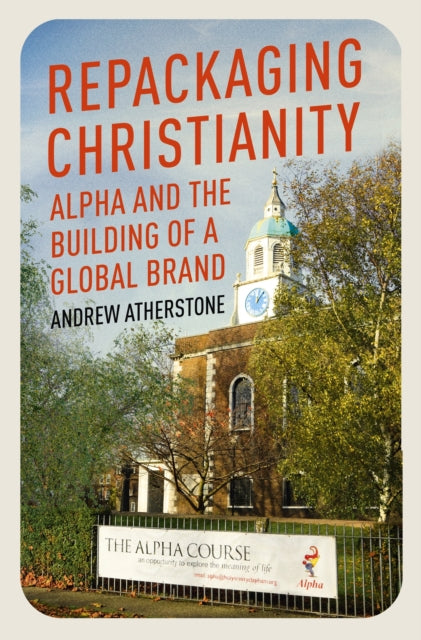 Book cover of: Repackaging Christianity. By: Andrew Atherstone