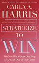 Book cover of: Strategize to Win. By: Carla Harris