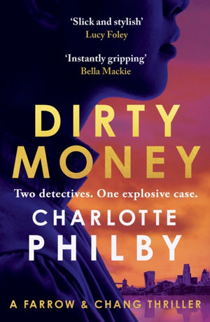 Dirty Money, 'Instantly gripping and great fun from beginning to end' Bella Mackie