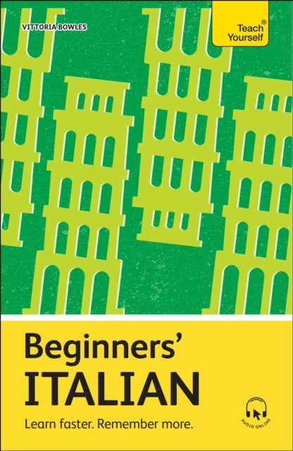 Beginners’ Italian, Learn faster. Remember more. 9781399812528 Vittoria Bowles