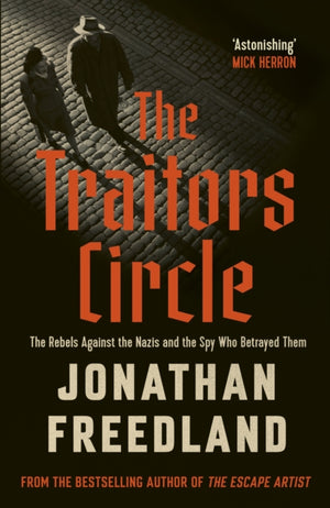 Traitors Circle, The Rebels Against the Nazis and the Spy Who Betrayed Them