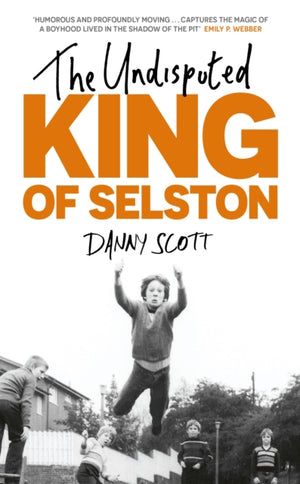 Undisputed King of Selston, ‘Captivating and deeply moving’ Richard Coles