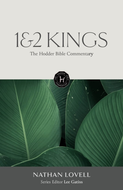 Book cover of: Hodder Bible Commentary: 1 & 2 Kings. By: Lee Gatiss