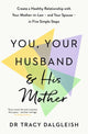 Book cover of: You, Your Husband and His Mother