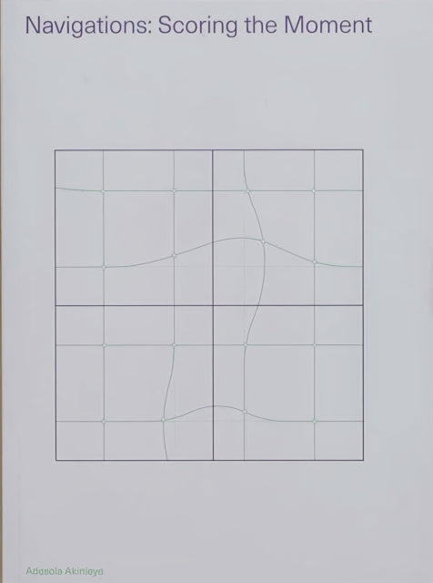 Book cover of: Navigations: Scoring the Moment