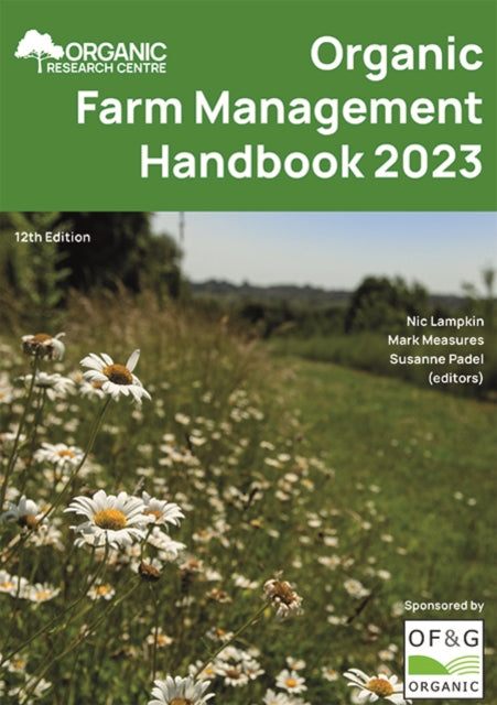 Book cover of: Organic Farm Management Handbook 2023. By: Mark Measures
