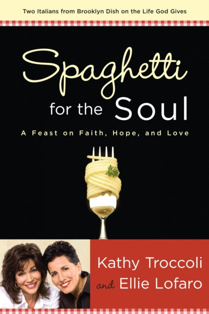 Book cover of: Spaghetti for the Soul. By: Kathy Troccoli