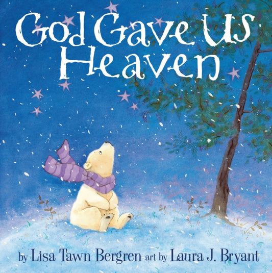 Book cover of: God Gave Us Heaven. By: Lisa Tawn Bergren