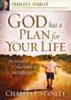 Book cover of: God Has a Plan for Your Life. By: Charles F. Stanley