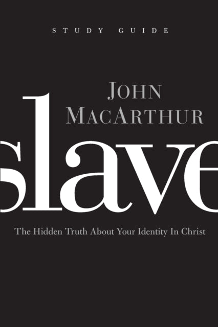 Book cover of: Slave the Study Guide. By: John MacArthur