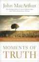 Book cover of: Moments of Truth. By: John MacArthur
