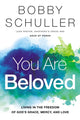 Book cover of: You Are Beloved. By: Bobby Schuller