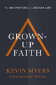 Book cover of: Grown-up Faith. By: Kevin Myers