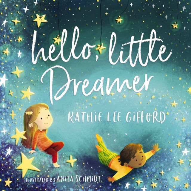 Book cover of: Hello, Little Dreamer. By: Kathie Lee Gifford