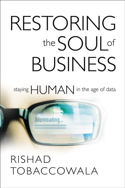 Book cover of: Restoring the Soul of Business. By: Rishad Tobaccowala