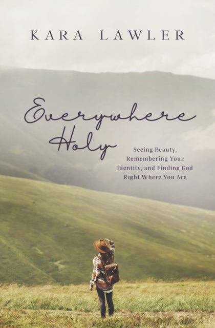 Book cover of: Everywhere Holy. By: Kara Lawler