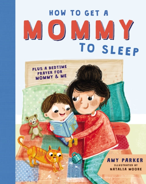 Book cover of: How to Get a Mommy to Sleep. By: Amy Parker