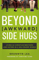 Book cover of: Beyond Awkward Side Hugs. By: Bronwyn Lea