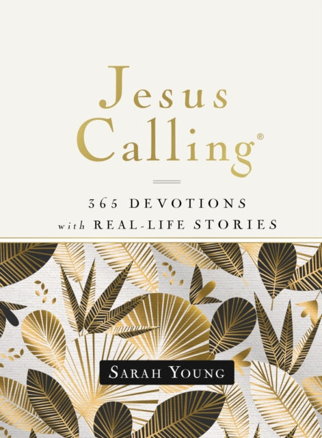 Book cover of: Jesus Calling, 365 Devotions with Real-Life Stories, Hardcover, with Full Scriptures. By: Sarah Young