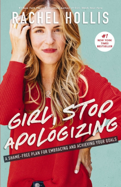 Book cover of: Girl, Stop Apologizing. By: Rachel Hollis