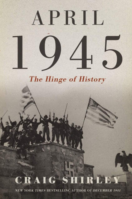 Book cover of: April 1945. By: Craig Shirley