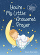 Book cover of: Precious Moments: You're My Little Answered Prayer