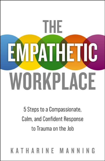 Book cover of: Empathetic Workplace. By: Katharine Manning