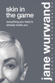 Book cover of: Skin in the Game. By: Jane Wurwand