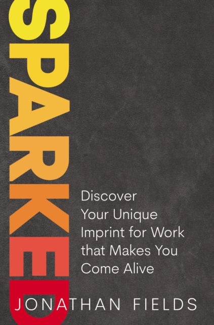 Book cover of: Sparked. By: Jonathan Fields