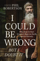 Book cover of: I Could Be Wrong, But I Doubt It