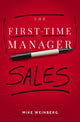 Book cover of: First-Time Manager: Sales. By: Mike Weinberg