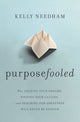 Book cover of: Purposefooled. By: Kelly Needham