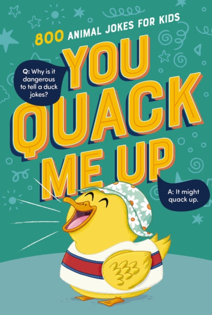 You Quack Me Up, 800 Animal Jokes for Kids 9781400251605 TOMMY NELSON
