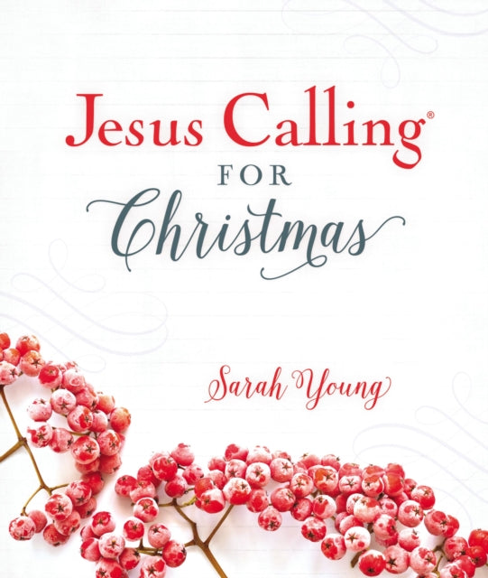 Book cover of: Jesus Calling for Christmas, Padded Hardcover, with Full Scriptures. By: Sarah Young