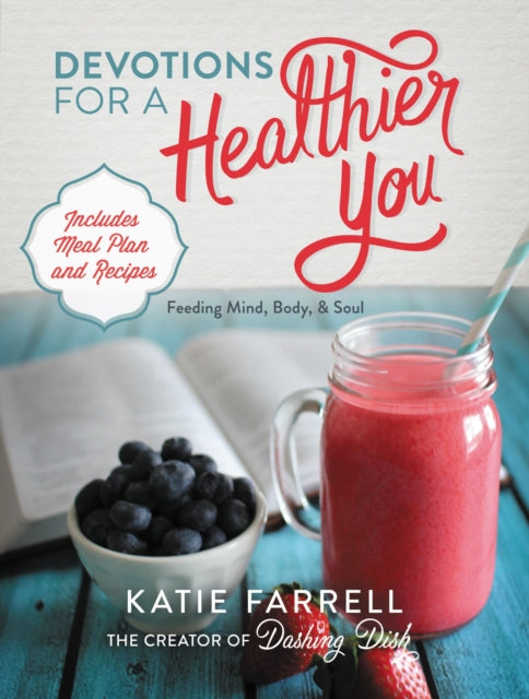 Book cover of: Devotions for a Healthier You. By: Katie Farrell