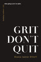 Book cover of: Grit Don't Quit. By: Bianca Juarez Olthoff