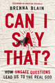 Book cover of: Can I Say That?. By: Brenna Blain