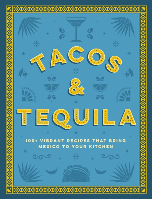 Book cover of: Tacos and Tequila. By: Mill press Cider