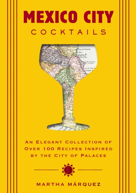 Book cover of: Mexico City Cocktails. By: Rosa Martha Márquez Oropeza