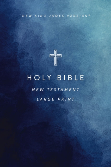 NKJV Large Print Outreach New Testament Bible, Cross Softcover, Comfort Print 9781400343713 Zondervan