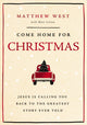 Book cover of: Come Home for Christmas. By: Matthew West