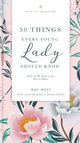 Book cover of: 50 Things Every Young Lady Should Know Revised and   Expanded. By: Kay West